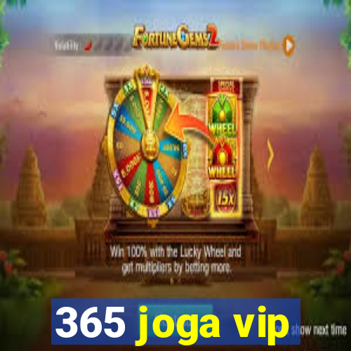 365 joga vip